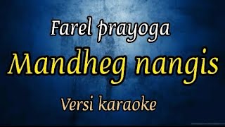 Farel prayoga - Mandek Nangis Versi Karaoke | Mandheg Nangis Versi Karaoke #farelprayoga