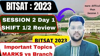 Bitsat 2023 Session 2 Day 1 Both shift Review ✅ | All important topics | Marks vs branch #bitsat