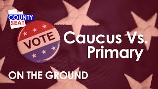 S8 Ep14 - Difference Between Caucus vs. Primary in real Election - The County Seat