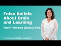 False beliefs about the brain and learning by Tracey Tokuhama. 2016