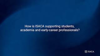 How ISACA Supports Students and Academic Institutions