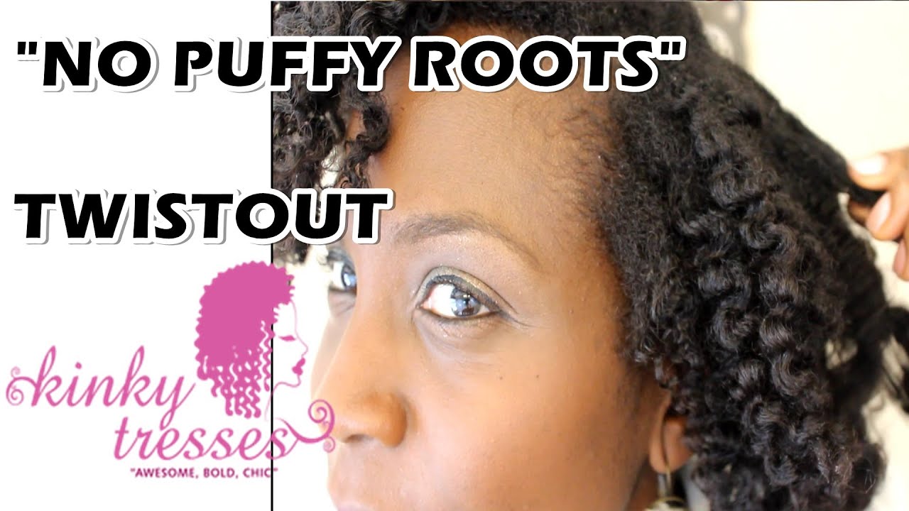 No Puffy Roots Twistout On Natural Hair Using Kinky Tresses Youtube