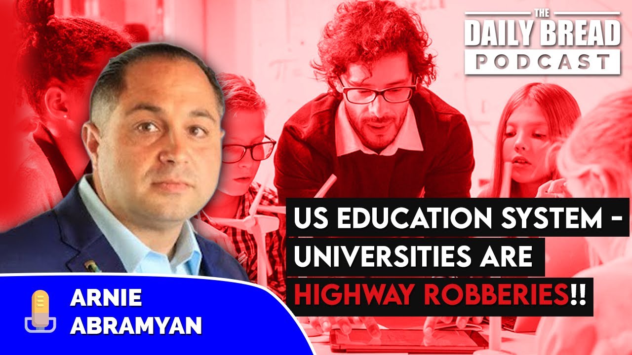 🗽 American Education System 🎓 - Universities 📚 are Highway Robberies❗| The Daily Bread Podcast