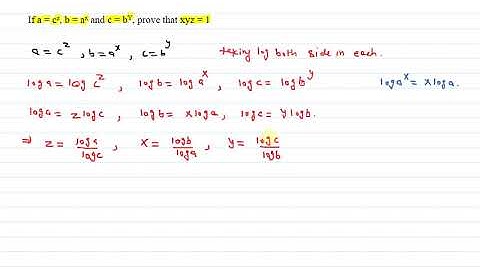 If a = cz, b = ax and c = bY, prove that xyz = 1.