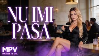 MANELE PE VAL - Nu Îmi Pasă de Părerea Voastră 💜