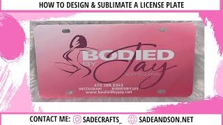 HOW TO DESIGN & SUBLIMATE A LICENSE PLATE