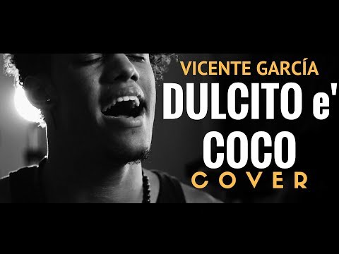 Vicente García - Dulcito e Coco (Cover) by Dr. Verzo The Melody
