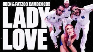 Oden & Fatzo X Camden Cox - Lady Love