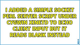 I added a simple socket perl server script under Cygwin Xinetd to echo client input but it reads...