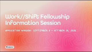 Work//Shift Fellowship Webinar Recording 9/17/26
