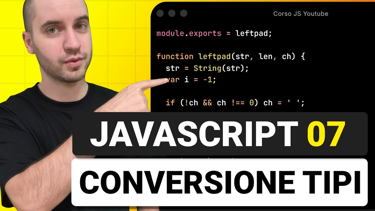 Conversione dei Tipi di Dati - Corso Javascript Lezione 07 - YouTube