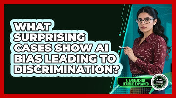 What Surprising Cases Show AI Bias Leading To Discrimination? - AI and Machine Learning Explained