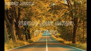 Tunggu Kaka Datang#(Lirik lagu)