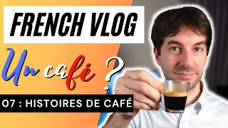 ??FRENCH VLOG for LEARNERS with ENGLISH and FRENCH subtitles + VOCABULARY - Talking about coffee ??