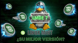 ¿Es Linux Mint LMDE 7 la mejor edición de Mint hasta la fecha?
