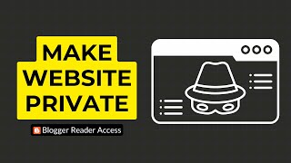 Details How to Make Blogger Website Private - (Reader Access Settings) News