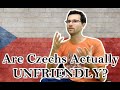 Are Czechs Actually Unfriendly?