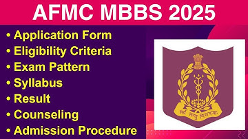 AFMC MBBS 2025 - Application form, Eligibility Criteria, Exam Date, Syllabus, Counseling