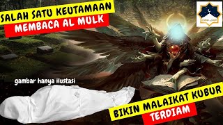 3 Keutamaan dan Syafaat Surah Al-Mulk !! Malaikat Penjaga Kubur Sampai Terdiam dan Tidak Berkutik