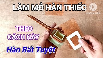 Làm mỏ hàn thiếc theo cách này hàn rất tuyệt