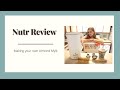 Nutr Review l Make your own Almond Mylk