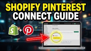 How to Connect Your Pinterest Account to Shopify - Complete Guide