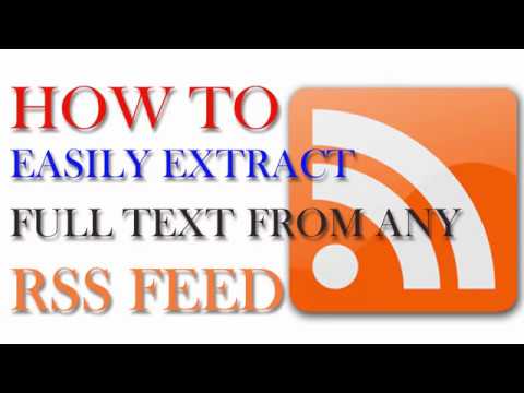 How To Easily Extract Full RSS Text From Any RSS Feed