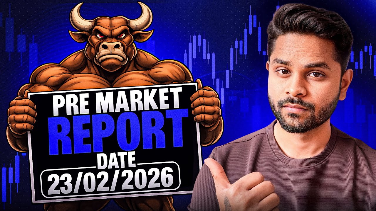 Pre-Market Report | Date - 23th Feb 2026