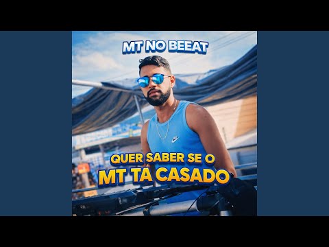 Quer Saber Se o Mt Ta Casado