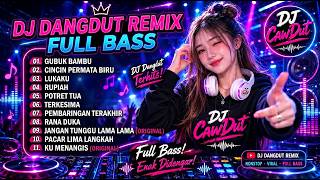 DJ REMIX DANGDUT LAWAS FULL BASS || DJ GUBUK BAMBU | DJ CINCIN PERMATA BIRU