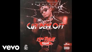 SEANIZZLE - CUT DEM OFF (Audio Video)