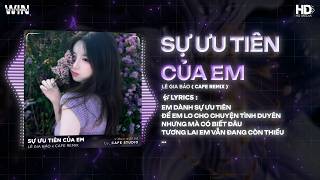 Sự Ưu Tiên Của Em Remix (Bản Hot TikTok) ♫ Em Dành Sự Ưu Tiên Để Em Lo Cho Chuyện Tình Duyên Remix 💘