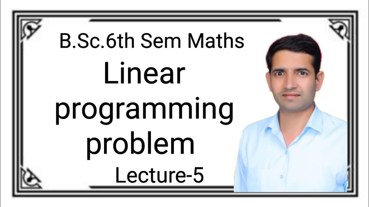 L-5 Linear Programming Problem B.Sc.6th Sem Maths Operations Research ...