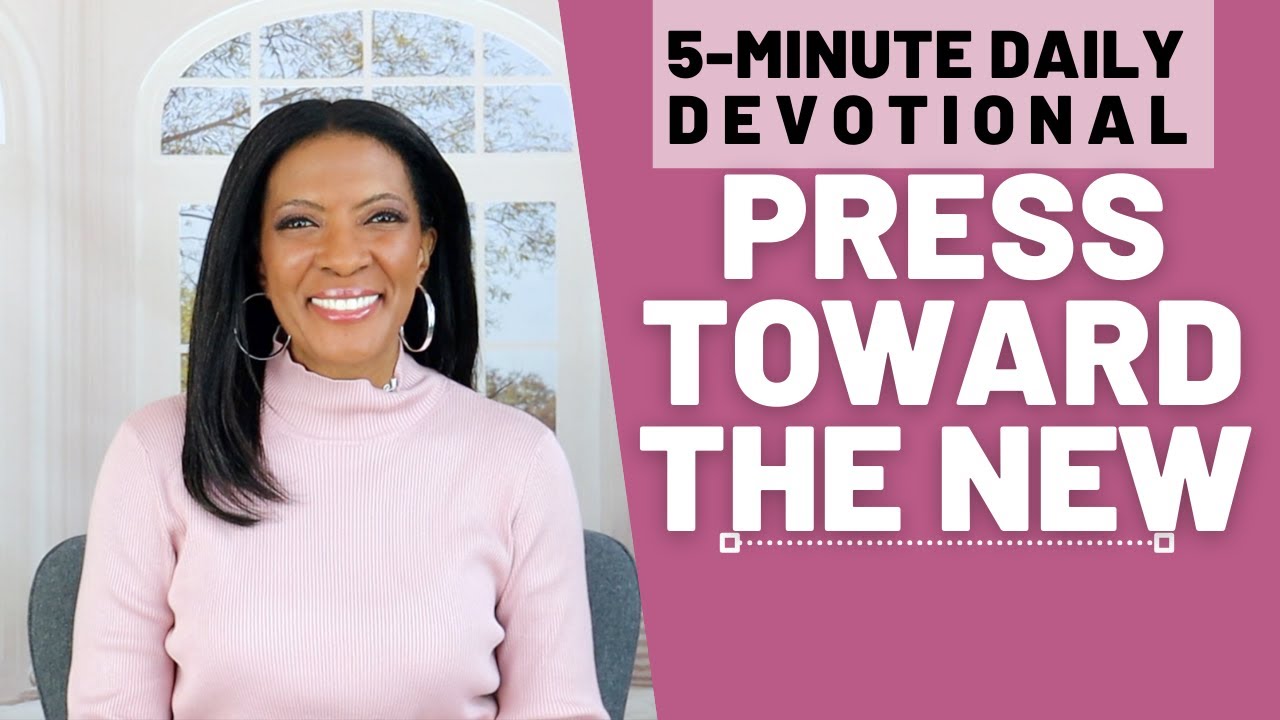 Press Toward the New | 5 Min Daily Devotional | February 18, 2025 - YouTube