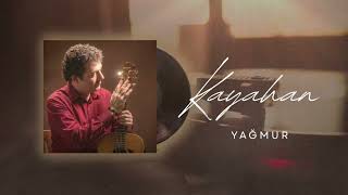 Kayahan - Yağmur (Benim Şarkılarım)