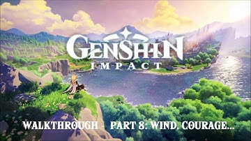 Genshin Impact (by miHoYo Limited) - iOS/Android - Walkthrough - Part 8: Wind, Courage and Wings