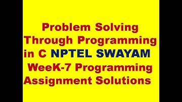 NPTEL Problem Solving Through Programming In C Week 7 Programming Assignment Answers 2022 || NPTEL