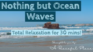 Ocean Waves for Total Relaxation 30 mins