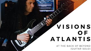 Visions Of Atlantis - At The Back Of Beyond | Guitar Solo Cover by Leonardo Ninello