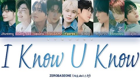 ZEROBASEONE (제로베이스원) - I Know U Know [Color coded lyrics]