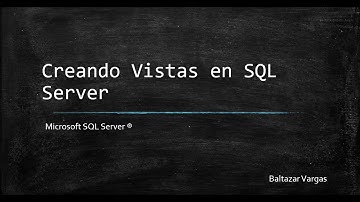 Creando Vistas en SQL Server (Parte 1 de 2)