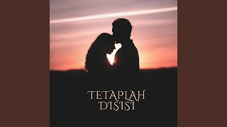 TETAPLAH DISISI