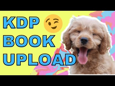 KDP Upload: How to Upload Books on Amazon KDP