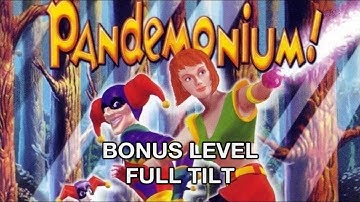 Pandemonium! | Bonus Level — Full Tilt