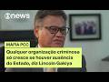 “Qualquer organização criminosa só cresce se houver ausência do Estado”, diz Lincoln Gakiya