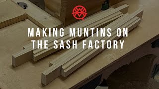 Making Muntins On The Sash Factory