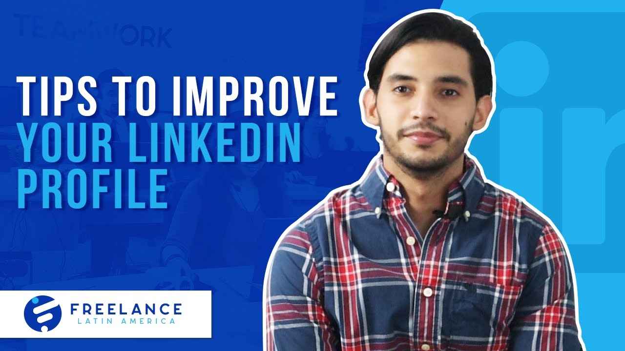 5 Tips to Improve your LinkedIn Profile