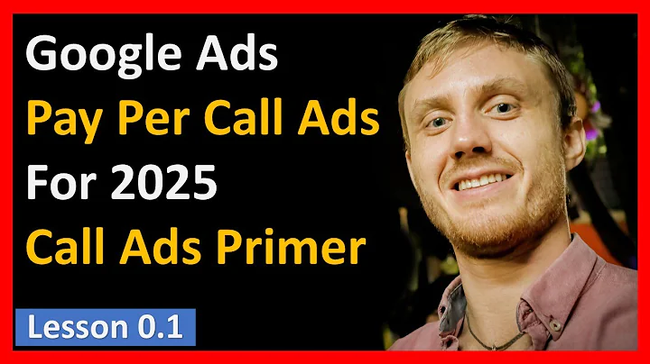 0.1 - Google Ads Guide - Creating Call Ads for 2025