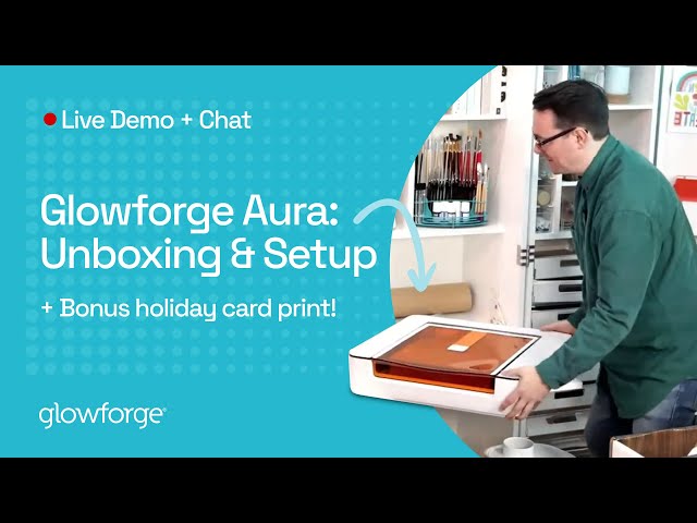 Unboxing & Setting Up Your Glowforge Aura – Glowforge