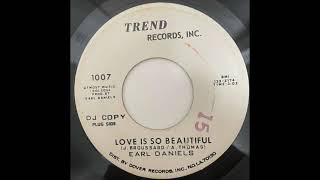 Earl Daniels Trend 1007 Love Is So Beautiful
